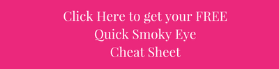 Get Your Free Quick Smoky Eye Cheat Sheet