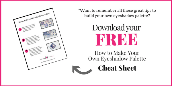 How to Make Your Own Eyeshadow Palette Cheat Sheet