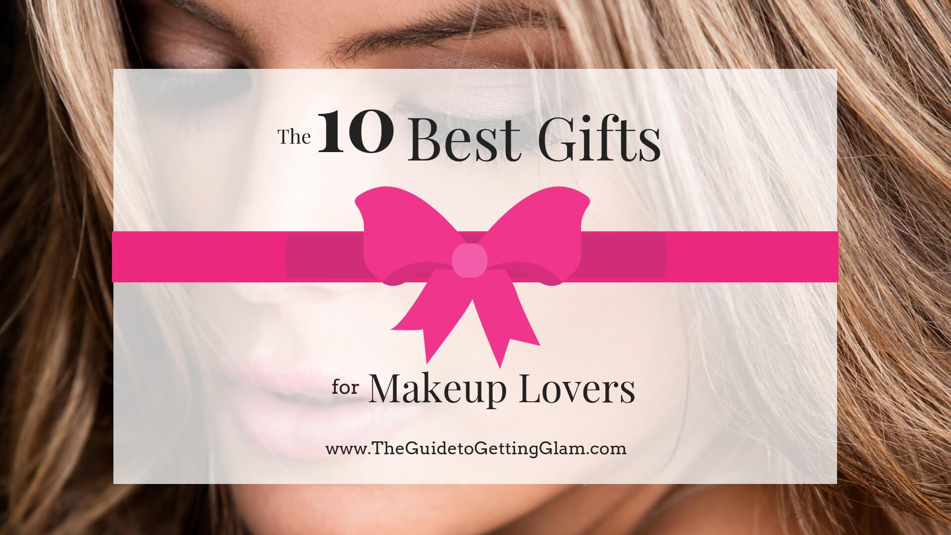 The 10 Best Gifts for Makeup Lovers 2019 The Guide to Getting Glam